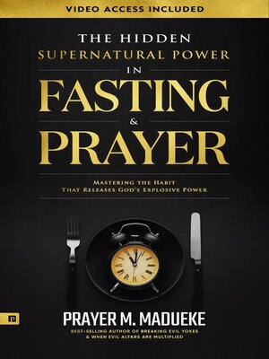 cover image of The Hidden Supernatural Power in Fasting and Prayer